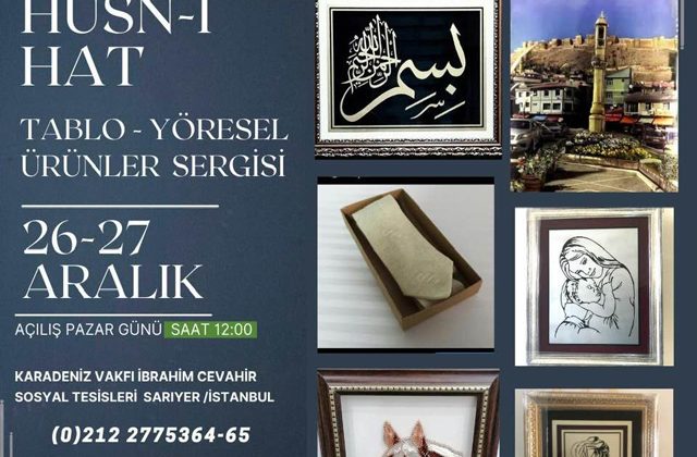 Bayburt Vakfı’ndan “Hüsn-i Hat, ve Yöresel Ürünler” sergisi