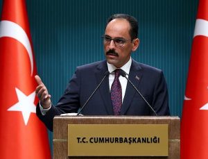 İbrahim Kalın: Yeni normalleşme adımları atmayı önemsiyoruz