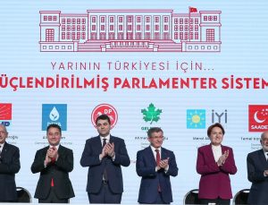 Altı partinin “Güçlendirilmiş Parlamenter Sistem” toplantısı