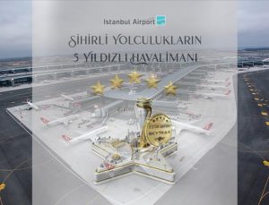 İstanbul Havalimanı’na 2. “Skytrax 5 Yıldızlı Havalimanı” ödülü