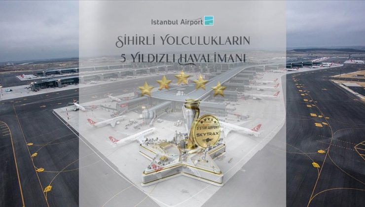 İstanbul Havalimanı’na 2. “Skytrax 5 Yıldızlı Havalimanı” ödülü