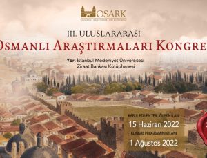 3. Uluslararası Osmanlı Araştırmaları Kongresi İstanbul’da yapılacak