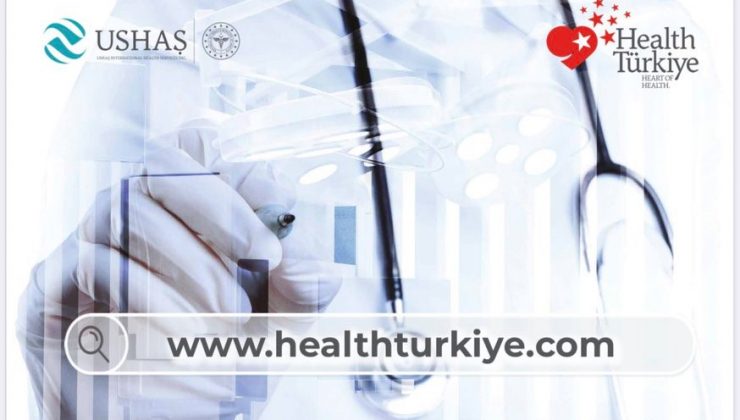 Uluslararası sağlık hizmetlerinde “HealthTürkiye” dönemi