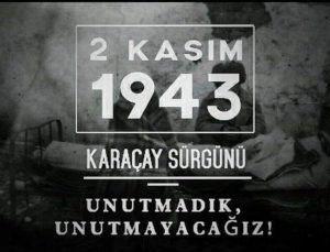 2 Kasım 1943: Karaçay Sürgünü