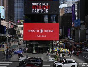 Times Meydanı’ndaki dijital panolarda “Invest in Türkiye” mesajı yayımlandı