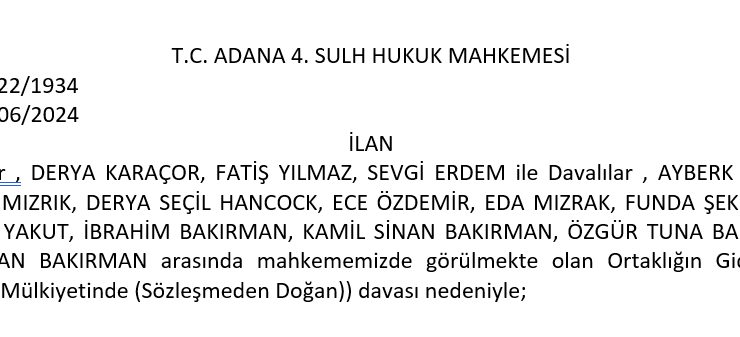 T.C. ADANA 4. SULH HUKUK MAHKEMESİ, DAVALI DERYA SEÇİL HANCOCK VE ÖZGÜR TUNA BAKIRMAN